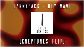 Fannypack - Hey Mami (kneptunes Flip) Resimi