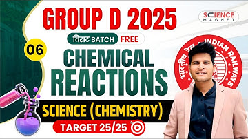 Class - 06 | Chemical Reactions | Railway Group D 2025 विराट Batch | Neeraj Sir #विराट_Batch