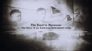 The Road to Manzanar: The Story of an American Internment Camp (documentary)