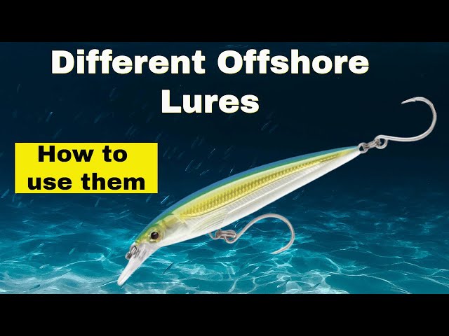 Catch More Fish: Expert Tips on Choosing the Best Offshore Lures! 