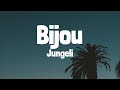 Jungeli  bijou lyricsparoles