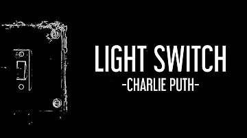 Charlie Puth - Light Switch (Lyrics)