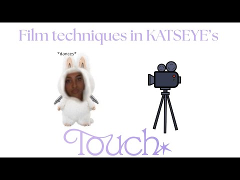 Film Techniques In KATSEYE S Touch 𝐦𝐚𝐢𝐤𝐮