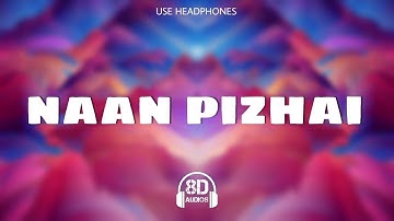 Naan Pizhai | 8D AUDIO | Use Headphones | Kaathuvaakula Rendu Kaadhal