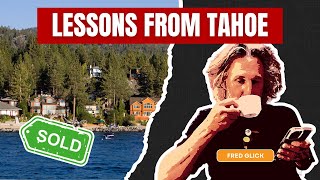 How Smart Homebuyers Take Control plus Lessons from the Tahoe Market
