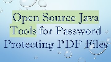 Open Source Java Tools for Password Protecting PDF Files