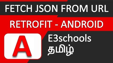 How to get json data using retrofit in android | Android Tutorial | E3schools