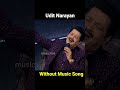 Kuch Kuch Hota Hai Udit Narayan Without Music Hindisong Bollywood Song Musicvideo