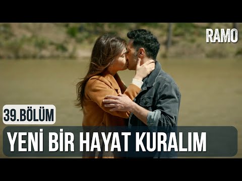 Yeni Bir Hayat Kuralım | Ramo 39.Bölüm