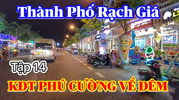 Dạo Quanh Thành Phố Rạch Giá Kiên Giang Về Đêm | tập 14
