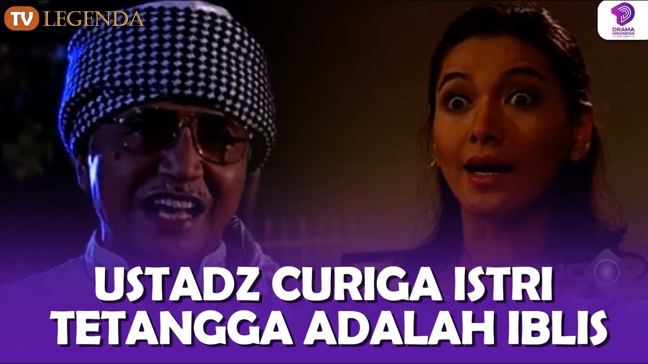 USTADZ CURIGA ISTRI TETANGGA ADALAH IBLIS | TV LEGENDA - YouTube