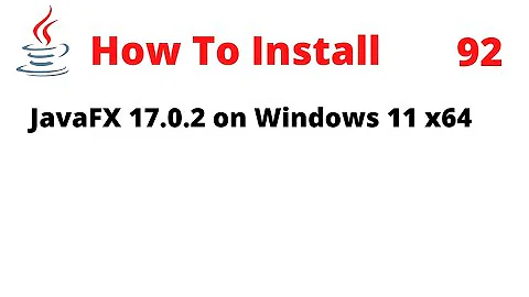 How To Install JavaFX 17.0.2 on Windows 11 x64