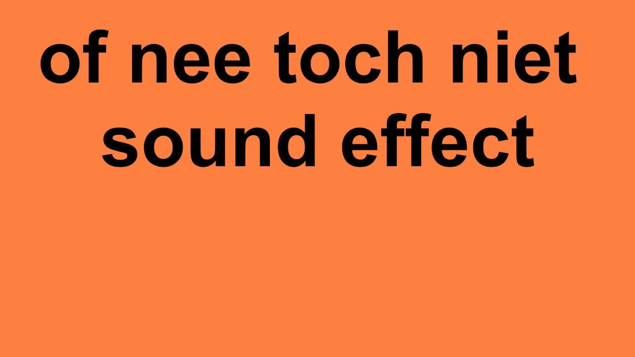 of nee toch niet sound effect - YouTube