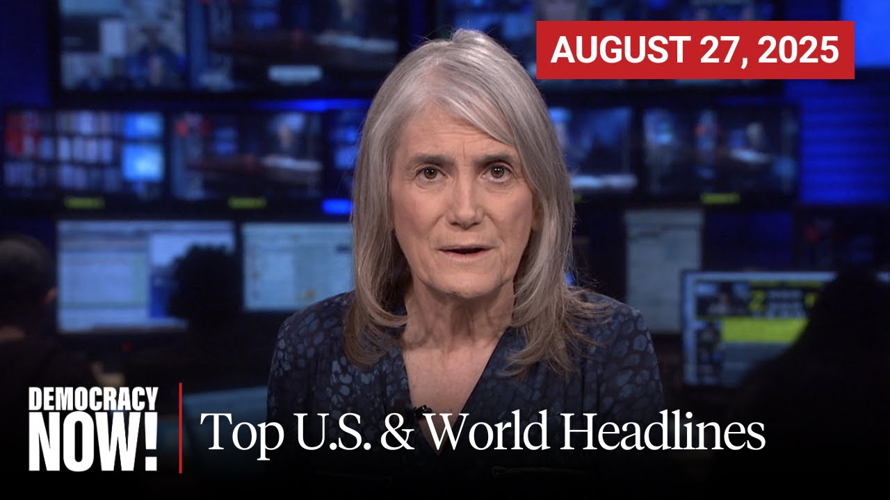 Top U.S. & World Headlines — August 27, 2025
