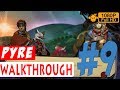 Pyre Walkthrough Part 9 | Gameplay #9