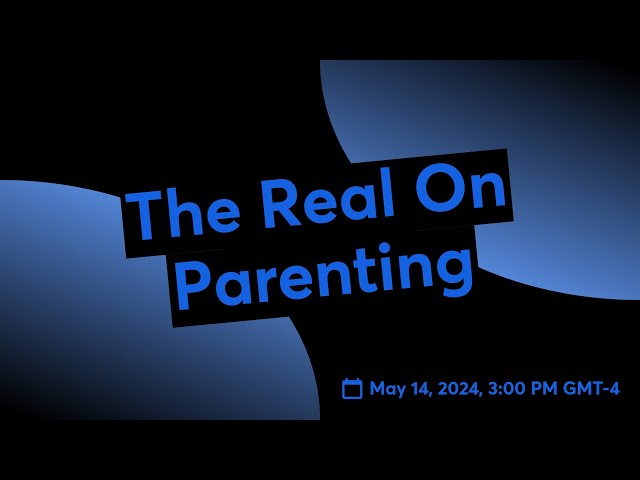 The Real On Parenting