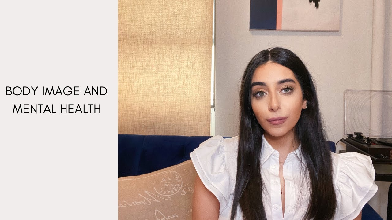 Body Image and Mental Health - YouTube