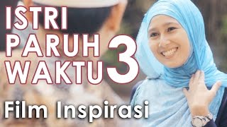 Istri Paruh Waktu 3 - Film Pendek Inspirasi
