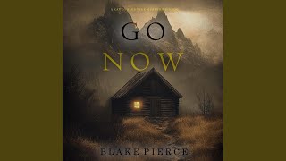 Chapter 102 - Go Now (A Kate Valentine Fbi Suspense Thriller—Book Two)