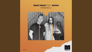 Missing U (feat. EMIAH) - Wave Wave