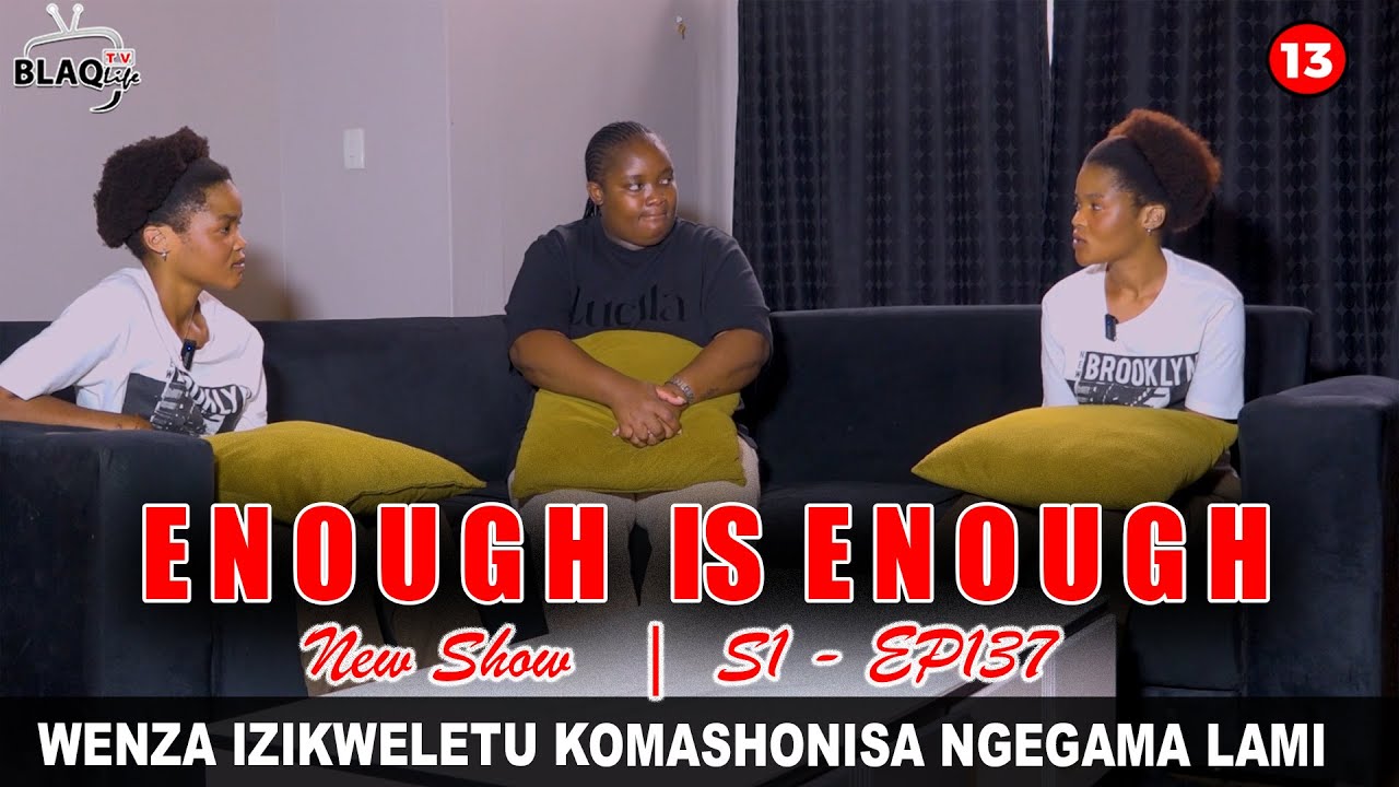 ENOUGH IS ENOUGH || Walala nendoda yami ezenza mina, wenza izikweletu ngami
