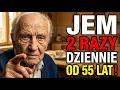 Mam 100 lat. Jem tylko 2 razy dziennie od 55 roku życia. I oto co dzieje się z ciałem po 65