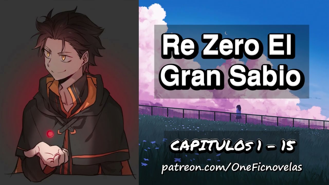 Re: Zero: El Gran Sabio - Capitulo 1 al 15