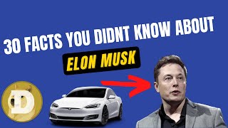 Elon Musk 30 Fascinating Facts