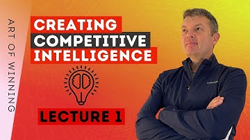 Introduction to Creating Competitive Intelligence | Creating Competitive Intelligence | Lecture 1