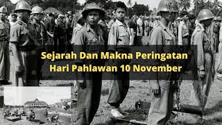 Sejarah dan Makna Peringatan Hari Pahlawan 10 November