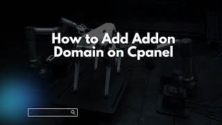 How to Add Addon Domain on Cpanel