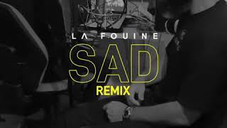 La Fouine Sad Remix 2019