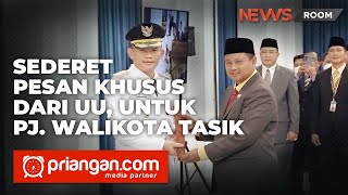 Sederet Pesan Khusus Dari Uu Untuk Pj Walikota Tasik newsroom Priangancom