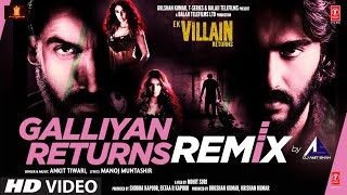 Galliyan Returns ( Remix) DJ Amit Shah | Ek Villain Returns |John, Disha, Arjun, Tara, Ankit