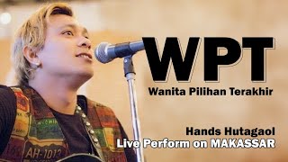 HandsRight Hutagaol - WPT- Wanita Pilihan Terakhir - Live Performe Pekan Raya Sulsel