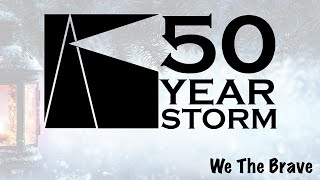 50 Year Storm - We The Brave - AMPLIYuletide