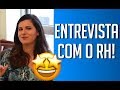 ENTREVISTA COM RH - COMO SER APROVADO NA ENTREVISTA COM RECURSOS HUMANOS?