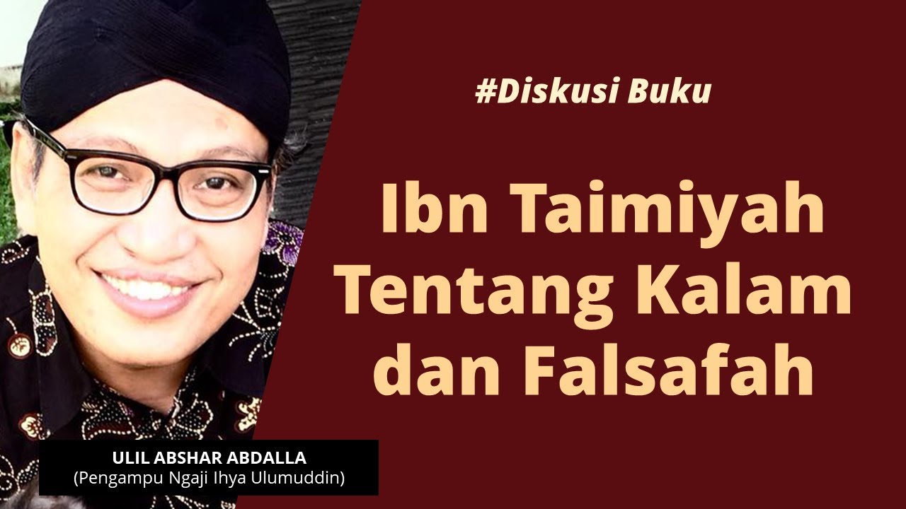 IBN TAIMIYAH: TENTANG KALAM DAN FALSAFAH 