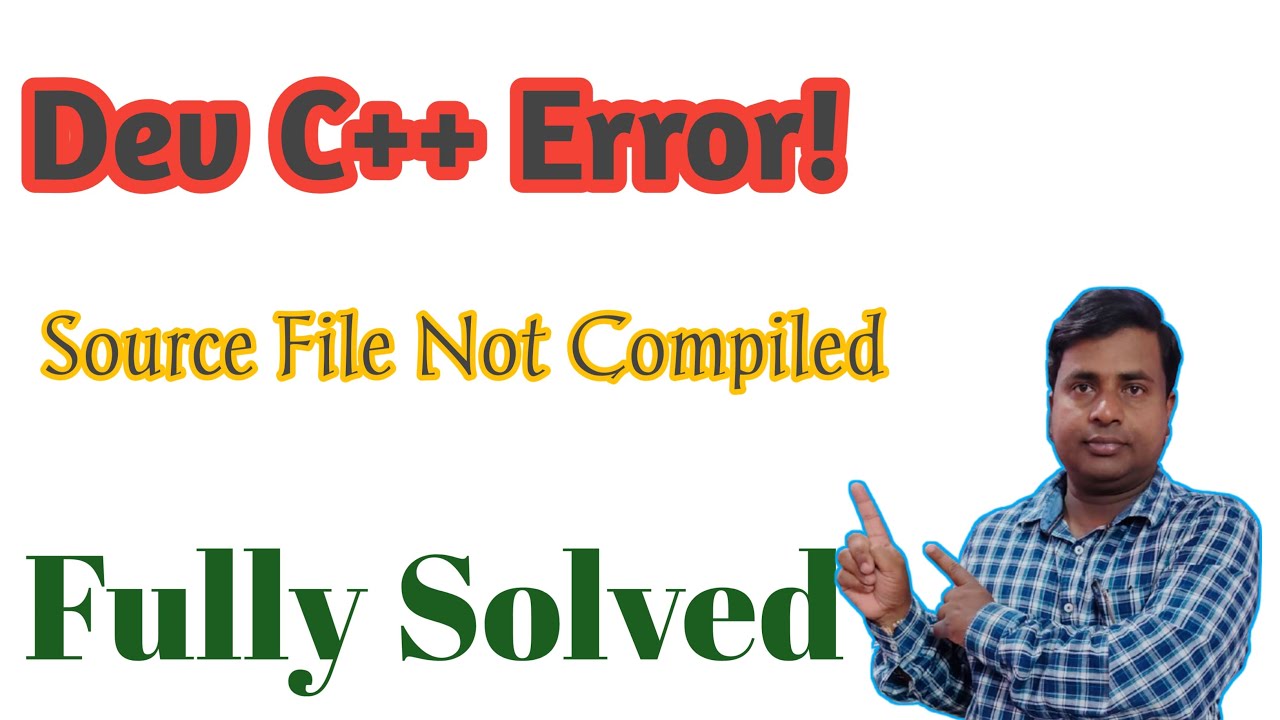 How to Fix Source File Not Compiled Dev C++ Error - Dev C++ Source File Not Compiled Solution
