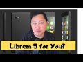 Is the Librem 5 Phone for You?