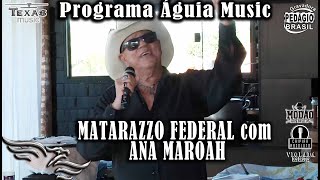 Programa Águia Music - MATARAZZO com ANA MAROAH ( Gravado em Uberlândia MG)