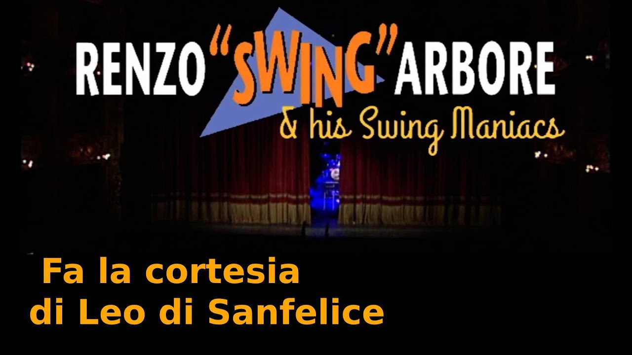 Renzo Arbore & Swing Maniacs Fa la cortesia Leo di Sanfelice