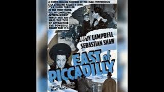 Soho Bites 38: East of Piccadilly (1941)