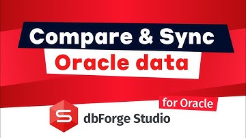 Diff and Synchronize Oracle Data using Data Compare feature built into dbForge Studio for Oracle