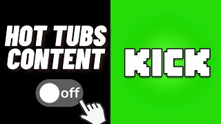 How to Hide Hot Tubs & Bikini Content on Kick Streaming