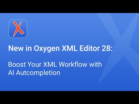 New in Oxygen XML Editor 28: Boost Your XML Workflow with AI Autcompletion