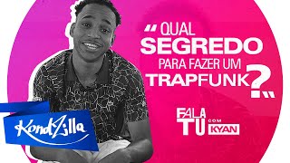 Fala Tu com Kyan - Mandrake ou Tropa da Lacoste? (KondZilla)