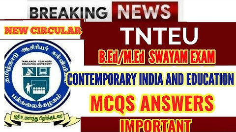 TNTEU B.Ed / M.Ed SWAYAM EXAM : CONTEMPORARY INDIA AND EDUCATION MCQS ANSWERS
