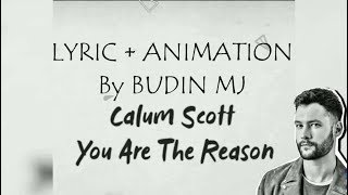 Calum Scott -- You Are The Reason Lyric   Animation By BUDIN MJ