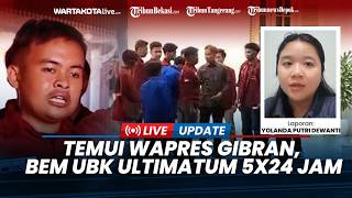 🔴LIVE Temui Wapres Gibran, BEM UBK Sampaikan Tuntutan dan Ultimatum 5x24 Jam